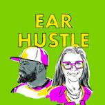 Ear Hustle